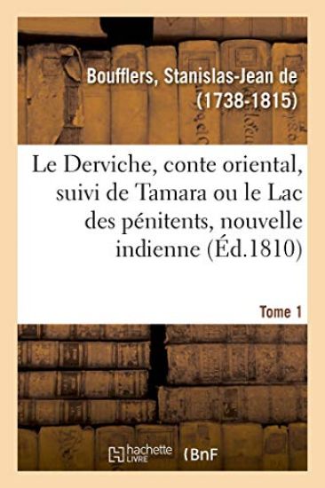 Le Derviche, Conte Oriental, Suivi de Tamara Ou Le Lac Des Pénitents, Nouvelle Indienne