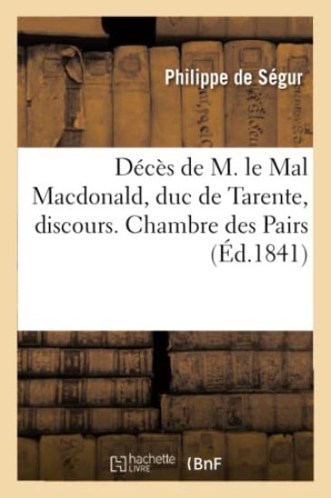 Décès de M. Le Mal Macdonald, Duc de Tarente, Discours. Chambre Des Pairs – Philippe-Paul de Segur, kirjan kansikuva