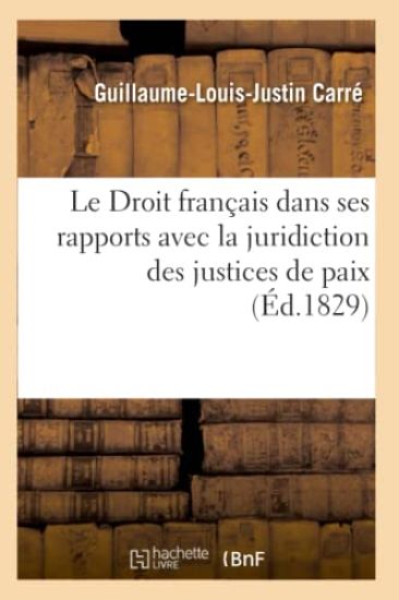 Le Droit Français Dans Ses Rapports Avec La Juridiction Des Justices de Paix. Tome 2