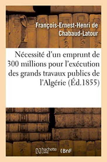 Sur La Nécessité d'Un Emprunt de 300 Millions Pour l'Exécution Des Grands Travaux Publics