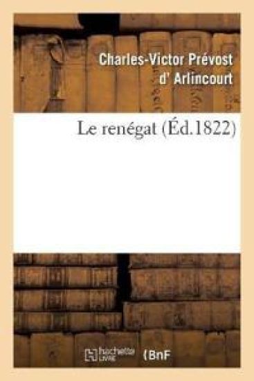 Le renégat. Tome 1