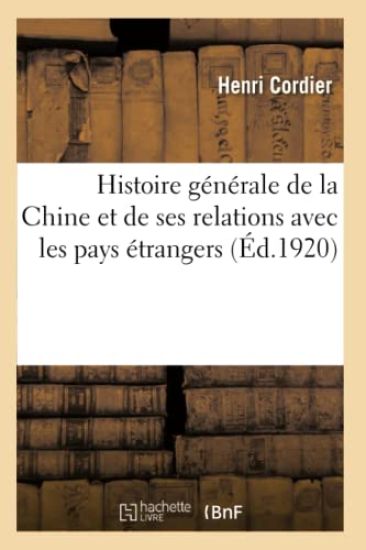 Histoire Générale de la Chine Et de Ses Relations Avec Les Pays Étrangers. Tome 3
