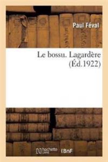 Le bossu. Lagardère