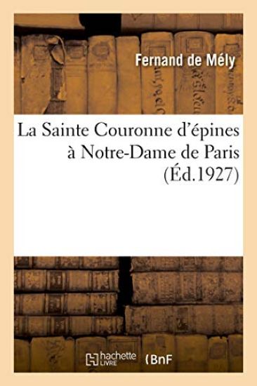La Sainte Couronne d'épines à Notre-Dame de Paris