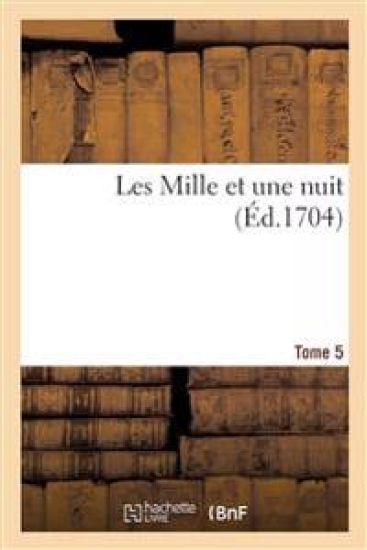 Les Mille Et Une Nuit. Tome 5