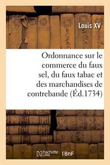Ordonnance Portant Nouvelles Deffenses À Tous Gens de Guerre Sur Le Commerce Du Faux Sel