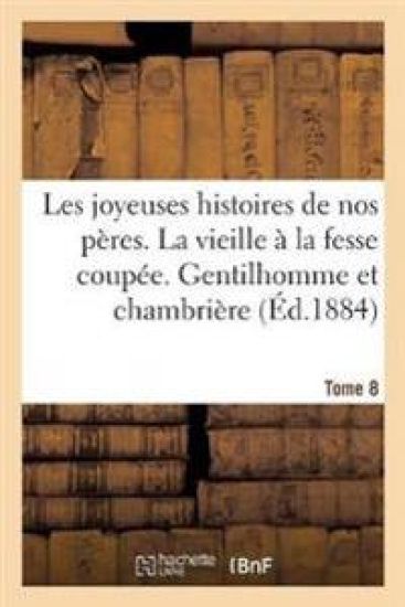 Les Joyeuses Histoires de Nos Peres. Tome 8