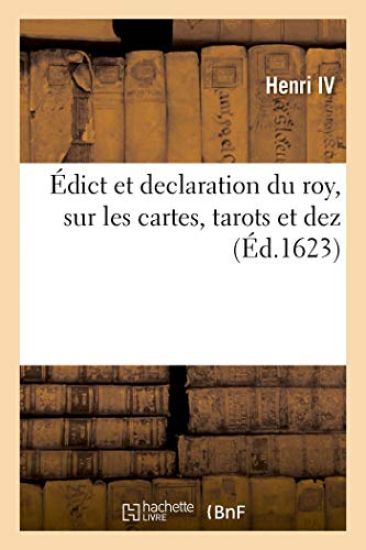 Édict Et Declaration Du Roy, Sur Les Cartes, Tarots Et Dez