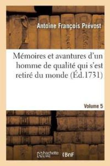 Mémoires Et Avantures d'Un Homme de Qualité Qui s'Est Retiré Du Monde. Volume 5
