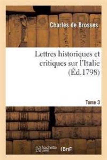 Lettres Historiques Et Critiques Sur l'Italie. Tome 3