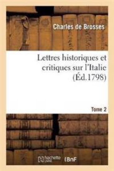 Lettres Historiques Et Critiques Sur l'Italie. Tome 2