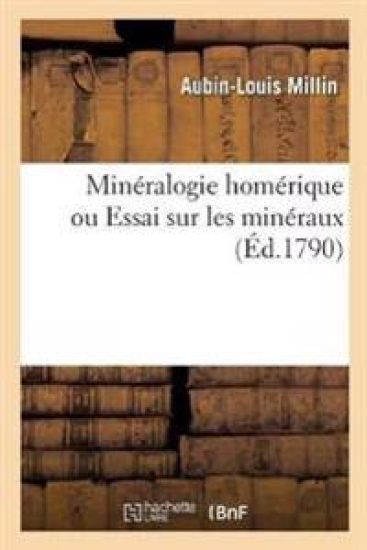 Minéralogie Homérique Ou Essai Sur Les Minéraux
