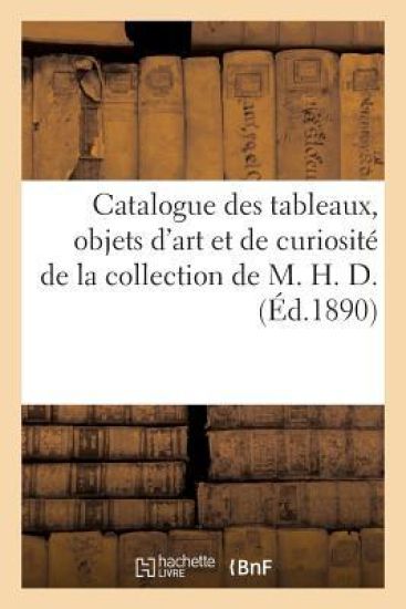 Catalogue Des Tableaux Anciens Et Modernes, Objets d'Art Et de Curiosité de l'Egypte