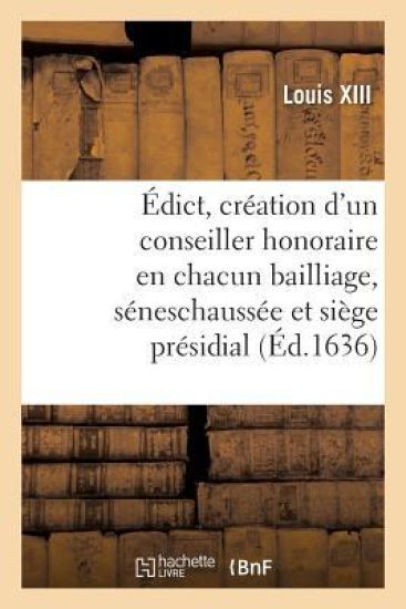 Édict Portant Création d'Un Conseiller Honoraire En Chacun Bailliage, Séneschaussée