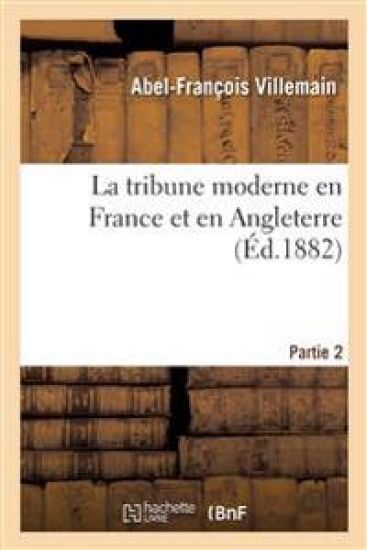 La Tribune Moderne En France Et En Angleterre. Partie 2