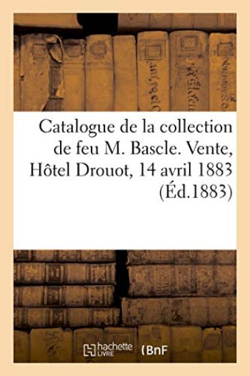 Catalogue de Monnaies Antiques Et Modernes de la Collection de Feu M. Bascle