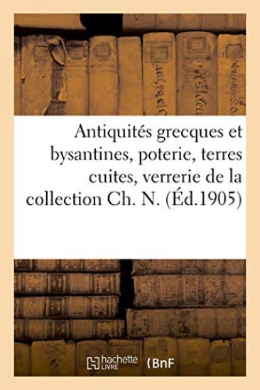 Antiquités Grecques Et Bysantines, Poterie, Terres Cuites, Verrerie, Bronzes, Marbres, Orfèvrerie