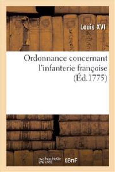 Ordonnance Concernant l'Infanterie Françoise