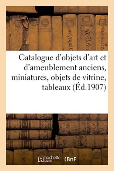 Catalogue Des Objets d'Art Et d'Ameublement Anciens Et de Style, Miniatures