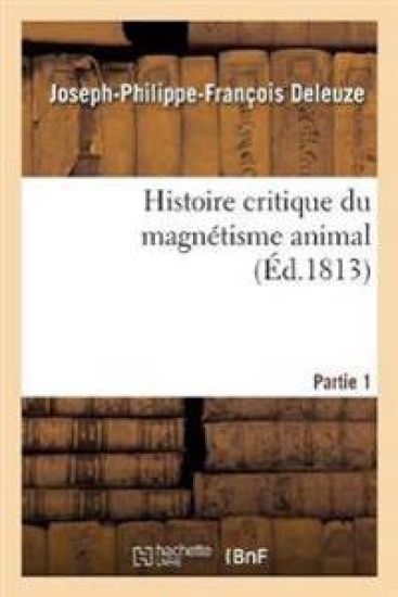 Histoire Critique Du Magnétisme Animal. Partie 1
