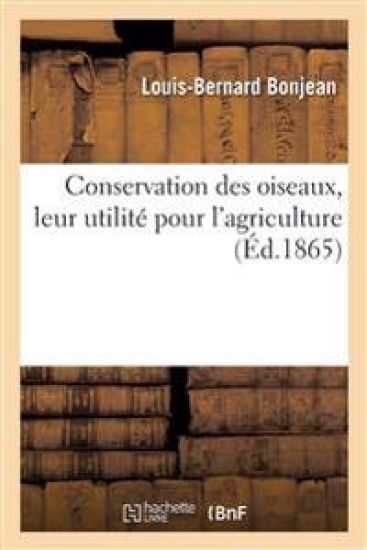 Conservation Des Oiseaux, Leur Utilité Pour l'Agriculture