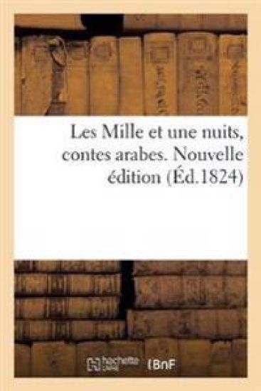 Les Mille Et Une Nuits, Contes Arabes. Nouvelle Édition
