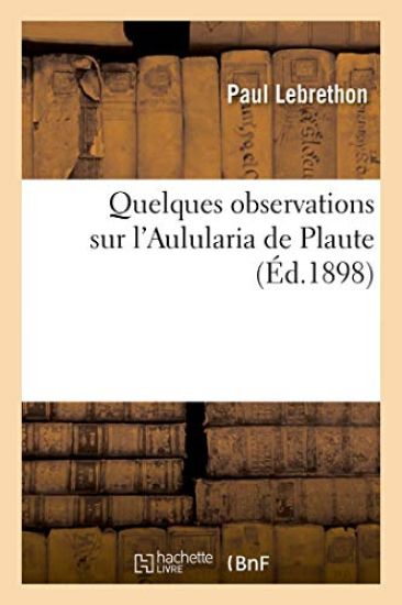 Quelques Observations Sur l'Aulularia de Plaute
