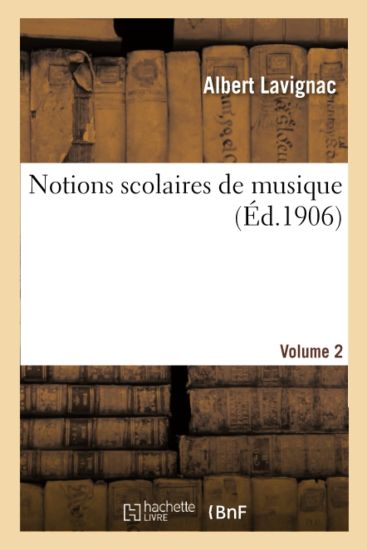 Notions Scolaires de Musique. Année 2. Volume 2