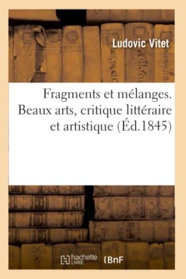 Fragments Et Mélanges. Beaux Arts, Critique Littéraire Et Artistique