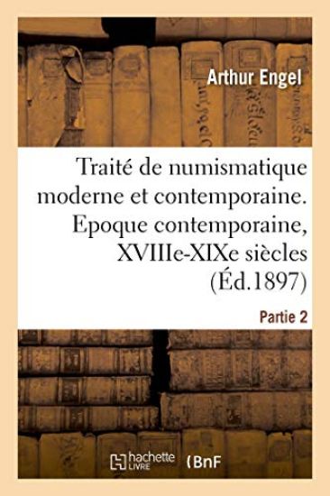 Traité de Numismatique Moderne Et Contemporaine. Partie 2