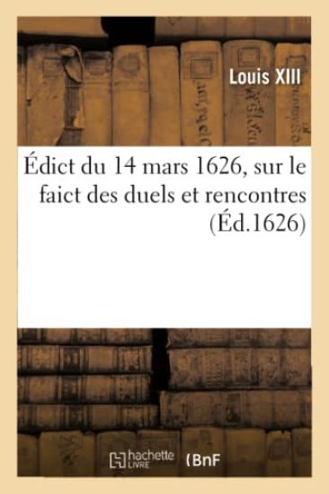 Édict Du 14 Mars 1626, Sur Le Faict Des Duels Et Rencontres