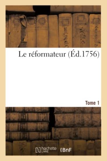 Le Réformateur. Tome 1
