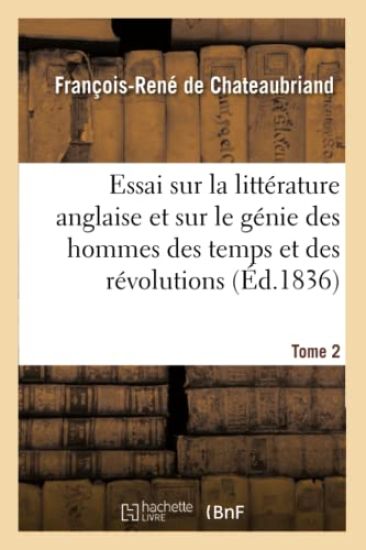 Essai Sur La Littérature Anglaise Et Considérations Sur Le Génie Des Hommes Des Temps