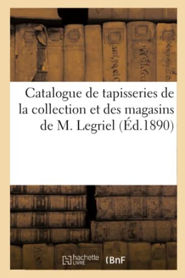 Catalogue de Tapisseries, de Beauvais, d'Aubusson Et Des Flandres, Sujets d'Après Boucher, Huet