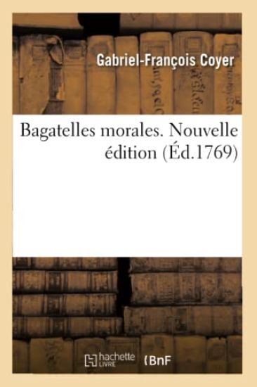Bagatelles Morales. Nouvelle Édition