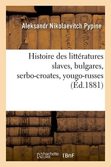 Histoire Des Littératures Slaves, Bulgares, Serbo-Croates, Yougo-Russes