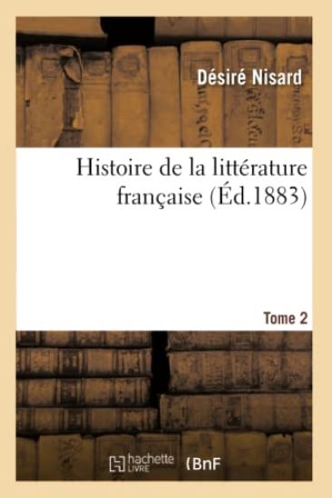 Histoire de la Littérature Française. Tome 2
