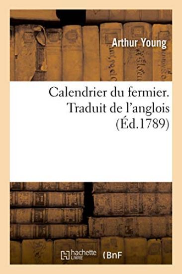 Calendrier Du Fermier Ou Instruction, Mois Par Mois, Sur Toutes Les Opérations d'Agriculture