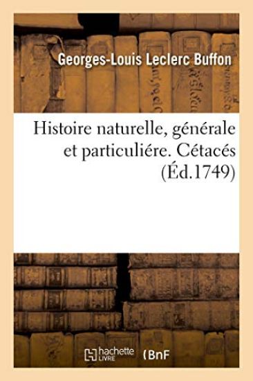 Histoire Naturelle, Générale Et Particuliére. Cétacés