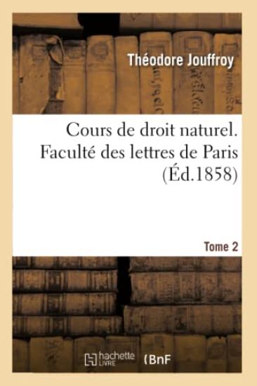 Cours de Droit Naturel. Faculté Des Lettres de Paris. Tome 2