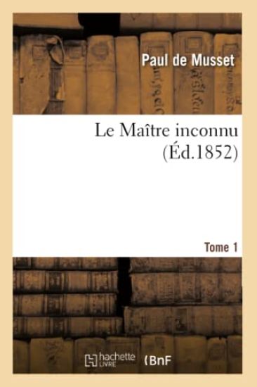 Le Maître Inconnu. Tome 1 – Paul de Musset, kirjan kansikuva
