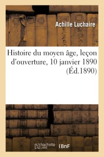 Histoire Du Moyen Âge, Leçon d'Ouverture, 10 Janvier 1890