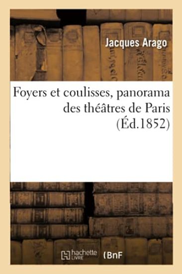 Foyers Et Coulisses, Panorama Des Théâtres de Paris