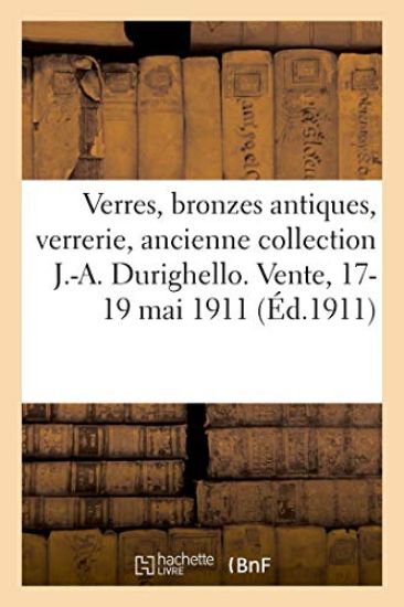 Verres Et Bronzes Antiques, Verrerie Arabe, Ancienne Collection J.-A. Durighello