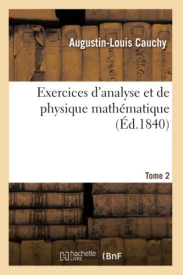 Exercices d'Analyse Et de Physique Mathématique. Tome 2