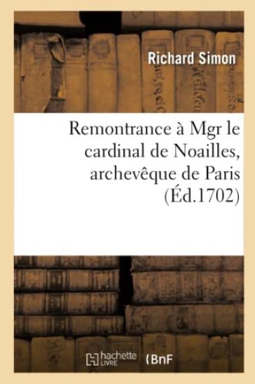 Remontrance À Mgr Le Cardinal de Noailles, Archevêque de Paris