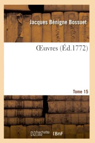 Oeuvres. Tome 15