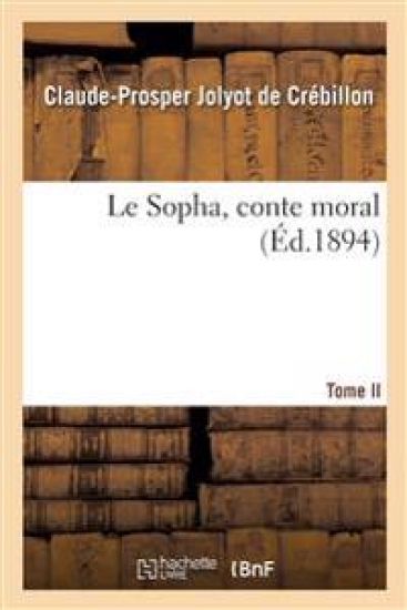 Le Sopha, conte moral. Tome II