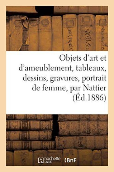 Notice d'Objets d'Art Et d'Ameublement, Tableaux, Dessins, Gravures, Portrait de Femme, Par Nattier