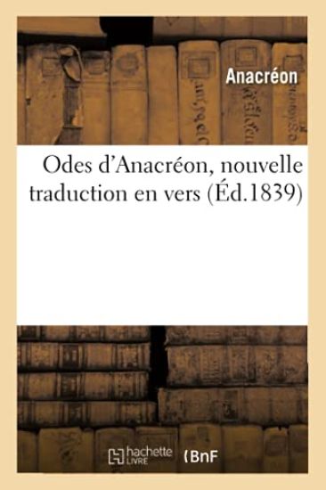Odes d'Anacréon, Nouvelle Traduction En Vers